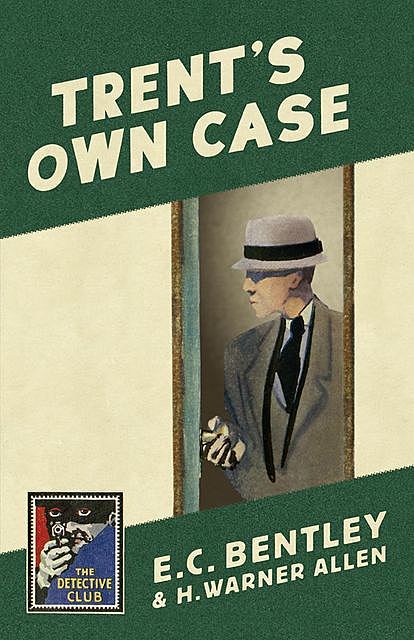 Trent’s Own Case, E.C.Bentley