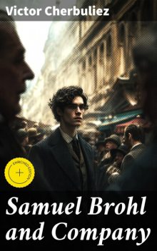 Samuel Brohl and Company, Victor Cherbuliez