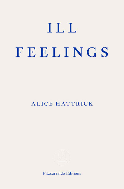 Ill Feelings, Alice Hattrick