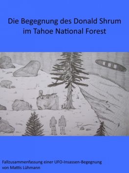 Die Begegnung des Donald Shrum im Tahoe National Forest, Mattis Lühmann