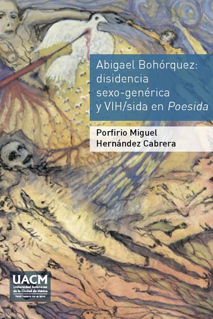 Abigael Bohórquez. Disidencia sexo-genérica y VIH/sida en Poesida, Porfirio Miguel Hernández Cabrera