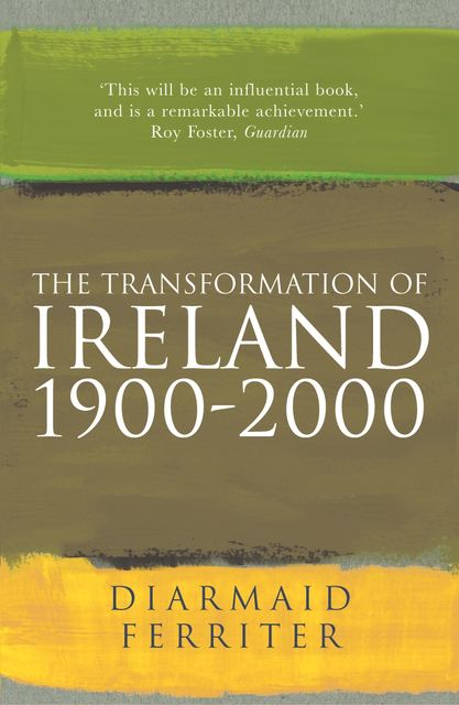 The Transformation Of Ireland 1900–2000, Diarmaid Ferriter