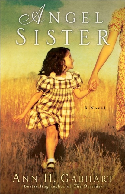 Angel Sister (Rosey Corner Book #1), Ann H. Gabhart
