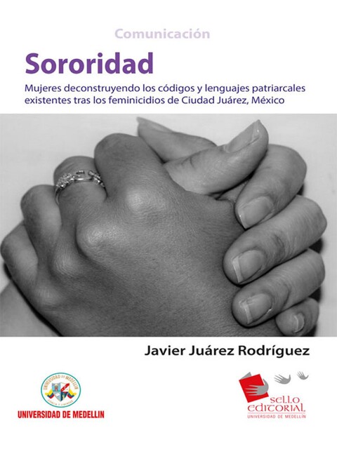 Sororidad, Javier Juárez Rodríguez