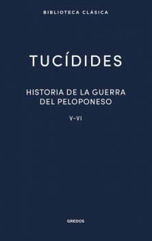 Historia de la guerra del Peloponeso. Libros V-VI, Tucídides