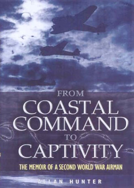 From Coastal Command to Captivity, Allan Hunter