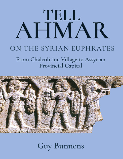 Tell Ahmar on the Syrian Euphrates, Guy Bunnens