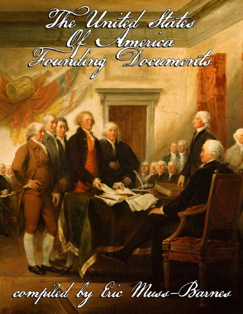 The United States of America Founding Documents, Eric Muss-Barnes