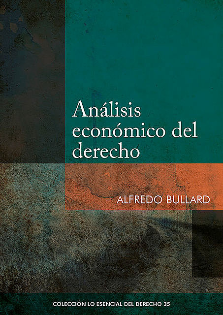 Análisis económico del derecho, Alfredo Bullard
