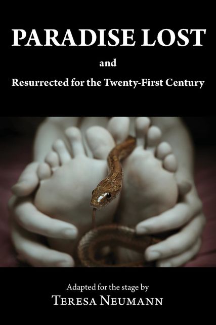 Paradise Lost and Resurrected for the Twenty-First Century, Teresa Neumann