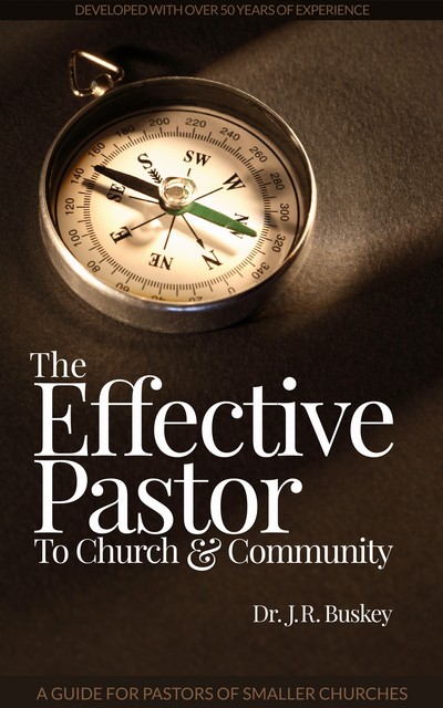 The Effective Pastor, J.R. Buskey