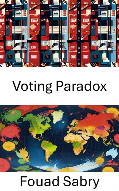 Voting Paradox, Fouad Sabry