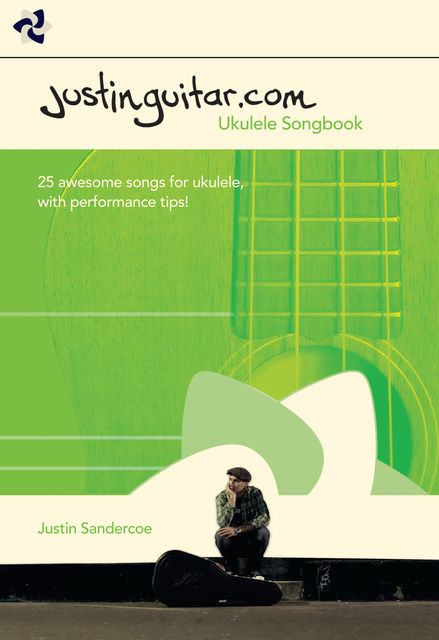 The Justinguitar.com Ukulele Songbook, Justin Sandercoe