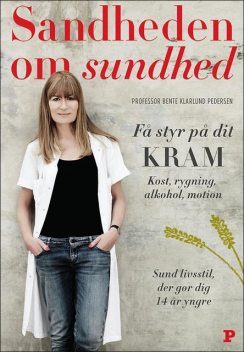 Sandheden om sundhed, Bente Klarlund Pedersen