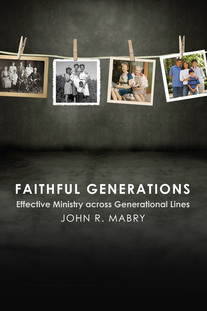 Faithful Generations, John R. Mabry