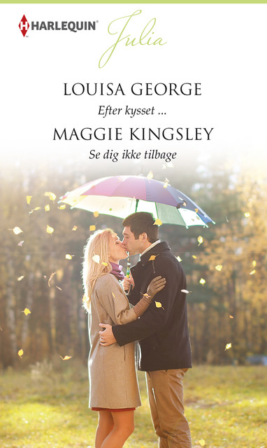 Efter kysset … / Se dig ikke tilbage, Maggie Kingsley, Louisa George
