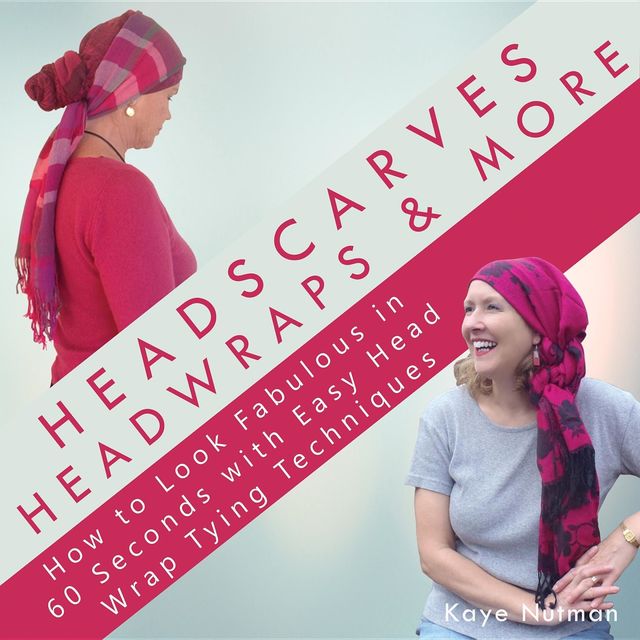 Headscarves, Head Wraps & More, Kaye Nutman