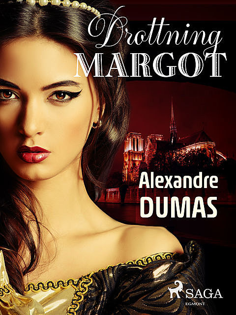 Drottning Margot, Alexandre Dumas