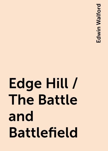 Edge Hill / The Battle and Battlefield, Edwin Walford