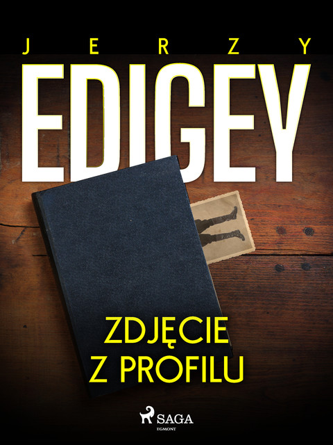 Zdjęcie z profilu, Jerzy Edigey