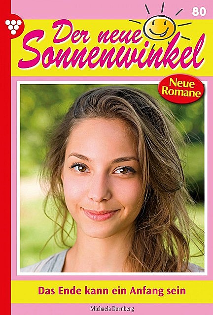 Der neue Sonnenwinkel 80 – Familienroman, Michaela Dornberg