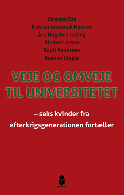 Veje og omveje til universitetet, Åse Høgsbro Lading, Birgitte Elle, Bodil Pedersen, Kirsten Grønbæk Hansen, Kirsten Larsen, Rashmi Singla