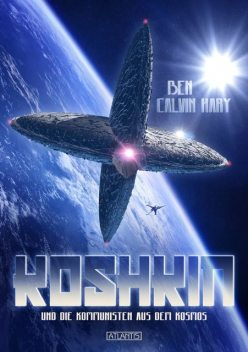 Koshkin und die Kommunisten aus dem Kosmos, Ben Calvin Hary