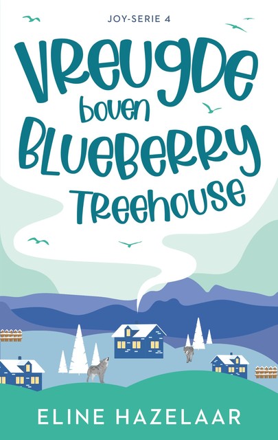 Vreugde boven Blueberry Treehouse, Eline Hazelaar