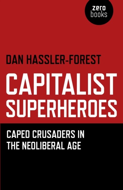 Capitalist Superheroes, Dan Hassler-Forest