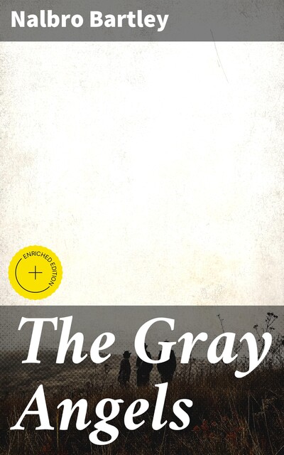 The Gray Angels, Nalbro Bartley