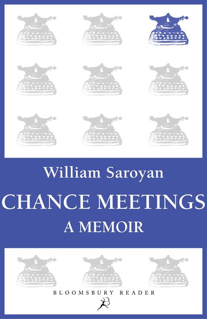 Chance Meetings, William Saroyan
