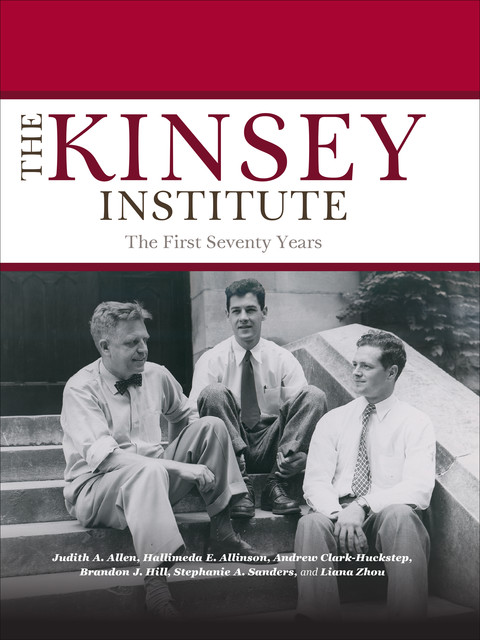 The Kinsey Institute, Andrew Clark-Huckstep, Brandon J. Hill, Hallimeda E. Allinson, Judith A. Allen, Liana Zhou, Stephanie A. Sanders