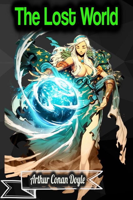 The Lost World by Sir Arthur Conan Doyle (Illustrated), 