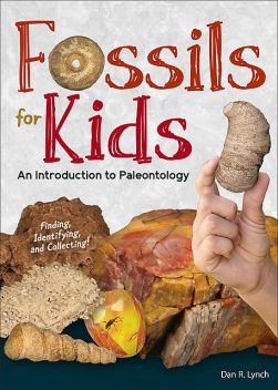 Fossils for Kids, Dan R. Lynch