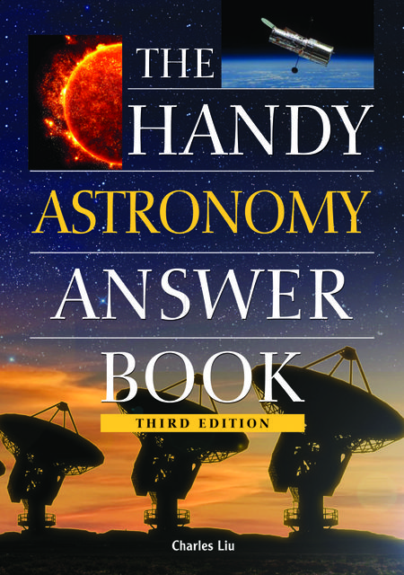 The Handy Astronomy Answer Book, Charles Liu
