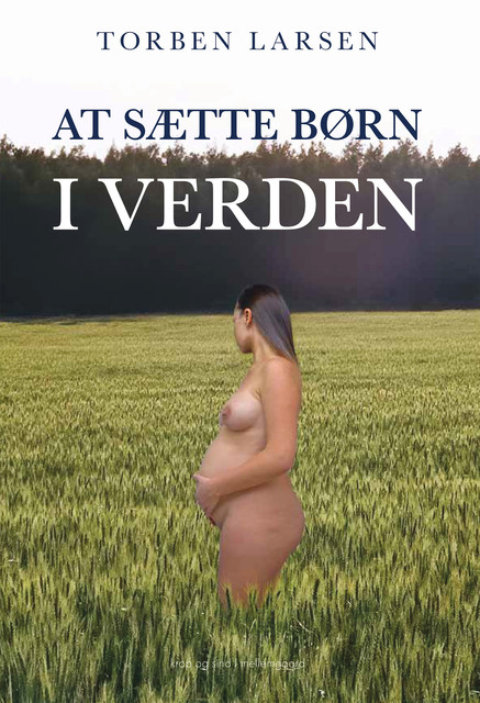 AT SÆTTE BØRN I VERDEN, Torben Larsen