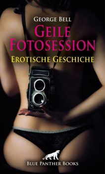 Geile Fotosession | Erotische Geschichte, George Bell