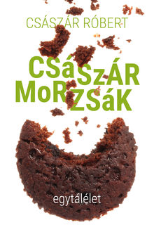 Császármorzsák, Császár Róbert