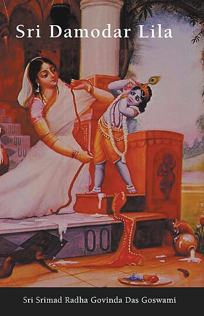 Sri Damodar Lila, Sri Srimad Radha Govinda Das Goswami