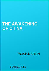 The Awakening of China, W.A.P.Martin