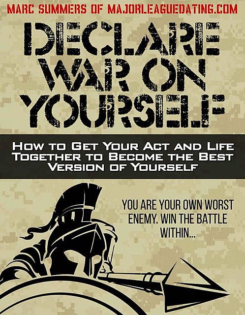 Declare War on Yourself: How to Get Your Act and Life Together to Become a Better Version of Yourself, Marc Summers