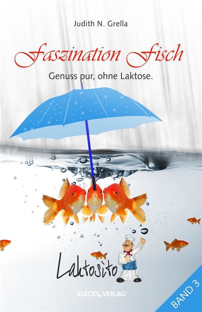 Laktosito Bd. 3: Faszination Fisch, Judith N. Grella