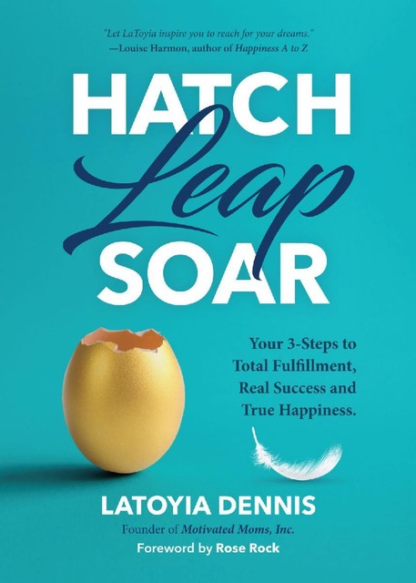 Hatch, Leap, Soar, Latoyia Dennis