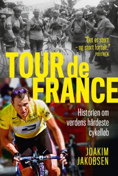 Tour de France – Historien om verdens hårdeste cykelløb (ILLUSTRERET), Joakim Jakobsen