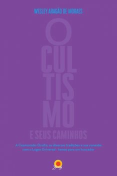 Ocultismo e seus caminhos, Wesley Aragão de Moraes