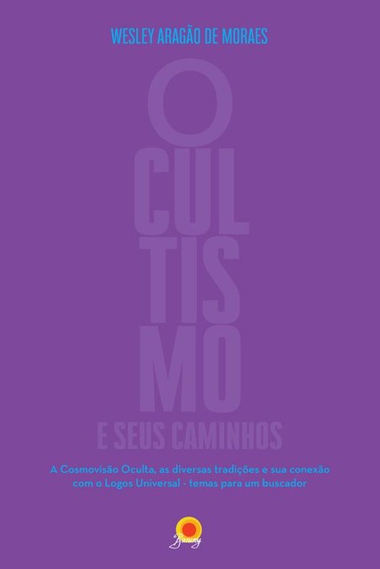 Ocultismo e seus caminhos, Wesley Aragão de Moraes