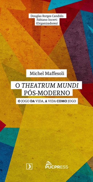 O Theatrum Mundi pós-moderno, Douglas Borges Candido, Fabiano Incerti