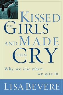 Kissed the Girls and Made Them Cry, Lisa Bevere