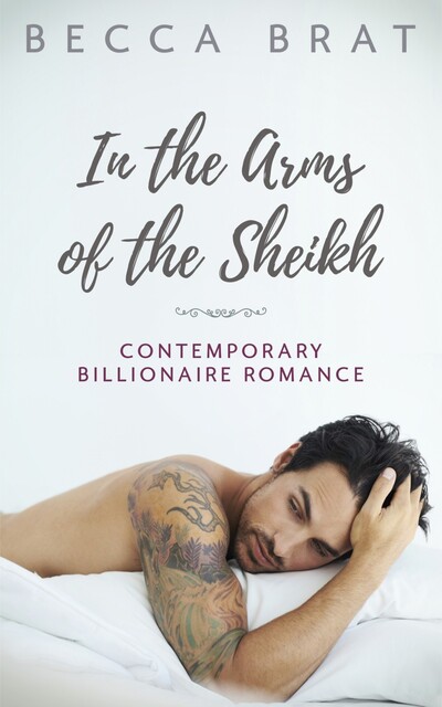 In The Arms Of The Sheikh, Becca Brat