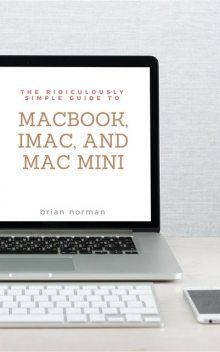 The Ridiculously Simple Guide to the New MacBook Air, Brian Norman